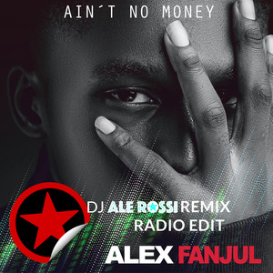 Ain't No Money (Radio Edit|Dj Ale Rossi Remix)