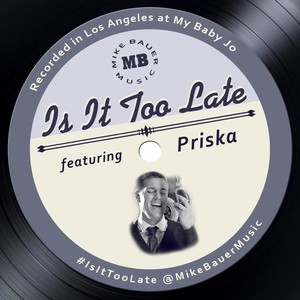 Is It Too Late(feat. Priska)