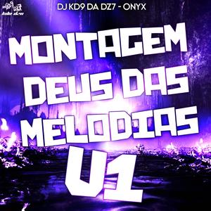 MONTAGEM DEUS DAS MELODIAS (Explicit)