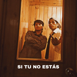 Si Tu No Estás