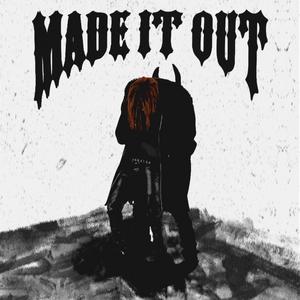 Made it out (Explicit)