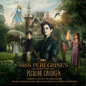 Miss Peregrine's Home for Peculiar Children (Original Motion Picture Score) (佩小姐的奇幻城堡 电影原声配乐)