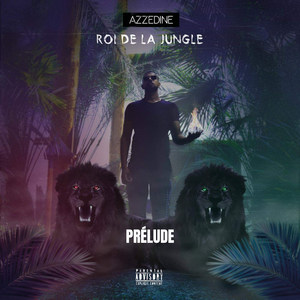 Roi De La Jungle " Prélude " (Explicit)