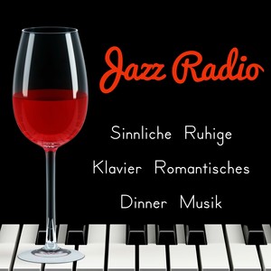 Jazz Radio - Sinnliche Ruhige Klavier Romantisches Dinner Musik für Tiefenentspannung mit Jazz Lounge Chillout Geräusche