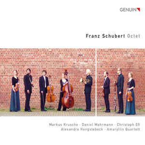 SCHUBERT, F.: Octet in F Major (Ess, Hengstebeck, Krusche, Mohrmann, Amaryllis Quartett)