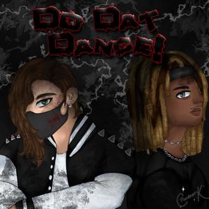 DO DAT DANCE! (feat. Aqua Raps) [Explicit]