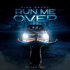 RUN ME OVER (POP) (feat. King Manny)