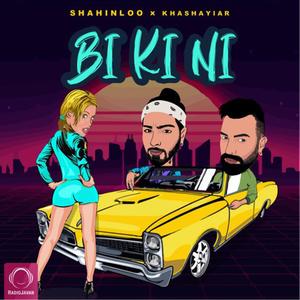 Bi Ki Ni(feat. Shahin Loo) (Explicit)