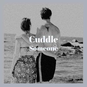 Cuddle Someone