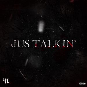 Jus Talkin' (Explicit)