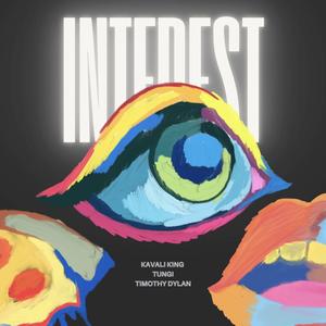 INTEREST (feat. Tungi & Timothy Dylan)