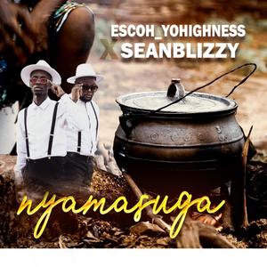 Nyamasuga (feat. Escoh Yohighness)