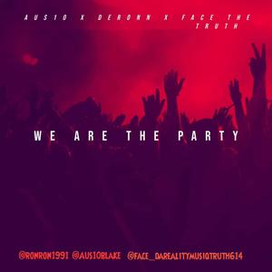 We Are The Party (feat. DeRonn & FaceTheTruth614) (Explicit)