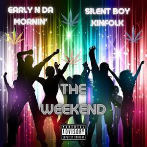 The Weekend (feat. Silent Boy Kinfolk) [Explicit]