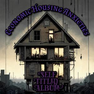 Economic Housing Anxieties (STA Mix|Explicit)