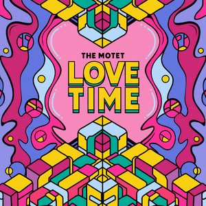 The Motet - Love Time