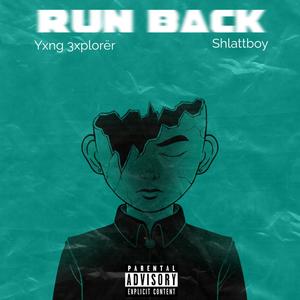 Run Back (feat. Shlattboy) [Explicit]