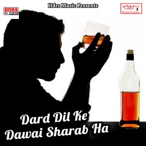 Dard Dil Ke Dawai Sharab Ha