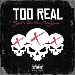 Too Real (feat. Dre sav & Hybird) [Explicit]