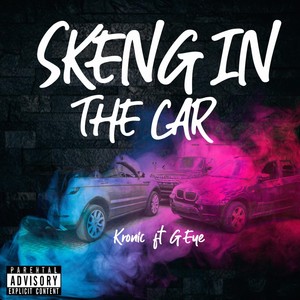 Skeng in the Car(feat. G Eye) (Explicit)