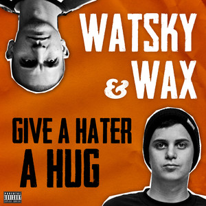 Give a Hater a Hug (feat. Wax) - Single