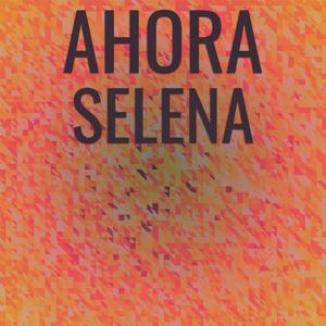 Ahora Selena