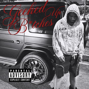 GEEKED UP *****ES (feat. JOEY!) (Explicit)