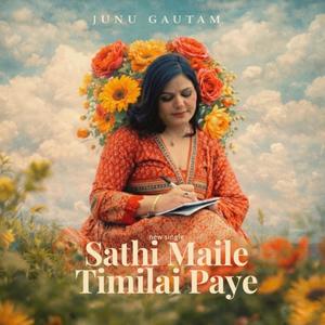 Junu Gautam - Sathi maile timilai paye
