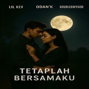 Tetaplah Bersamaku (feat. Odan'k & Doubledmygod)