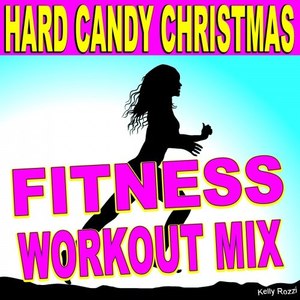 Hard Candy Christmas (Fitness Workout Mix)