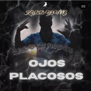OJOS PLACOSOS (Explicit)