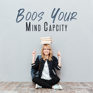 Boos Your Mind Capcity: Focus Your Mind, Mind Exercises