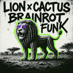 Lion x Cactus BRAINROT FUNK (Mega Slowed)