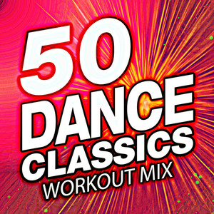 50 Dance Classics Workout Mix