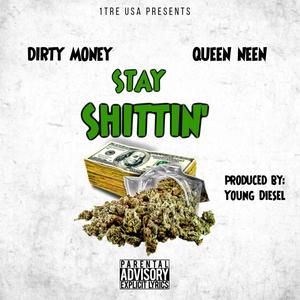 Stay Shittin' (feat. Queen Neen) [Explicit]