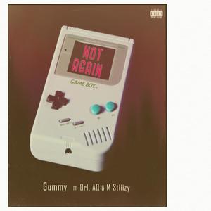 Not Again (feat. ORL, aQ & MStiiizy) (Explicit)