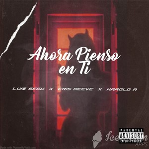 Ahora Pienso en Ti (feat. Luis Segu, Cris Reeve & Harold A)