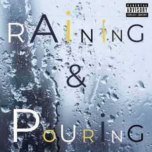 Raining & Pouring (Explicit)