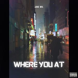 Where You At (Explicit)