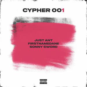 Cypher 001 (feat. FirstNameDane & Sonny Sword) [Explicit]