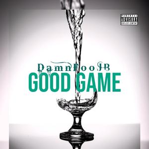 Good Game (Explicit)