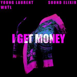 I GET MONEY (Explicit)