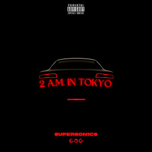 2 A.M in Tokyo (Drift Mode) [Explicit]