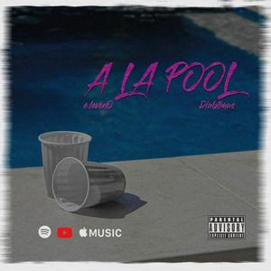 A LA POOL (Explicit)