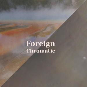 Foreign Chromatic