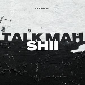 Talk Ma Shii (Explicit)