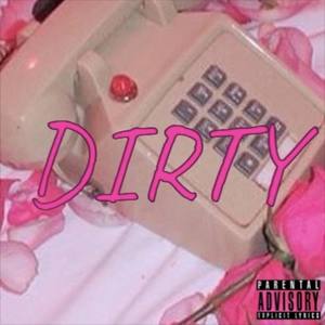 DIRTY (Explicit)