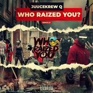 Who Raized You? (Explicit)