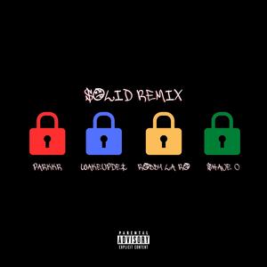 solid (feat. Wakeupdez, Shane-Ø & Robby La-Ro) (remix|Explicit)