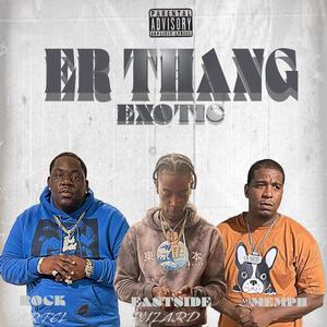 Erthang Exotic (feat. Eastside wizard & Rock cartel) (Explicit)